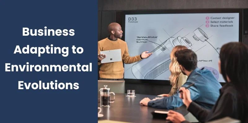 Business Adapting to Environmental Evolutions
