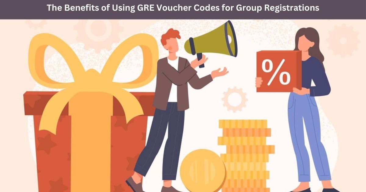 The Benefits of Using GRE Voucher Codes for Group Registrations